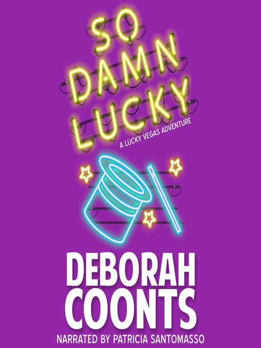 Title details for So Damn Lucky by Deborah Coonts - Available